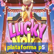 plataforma p5